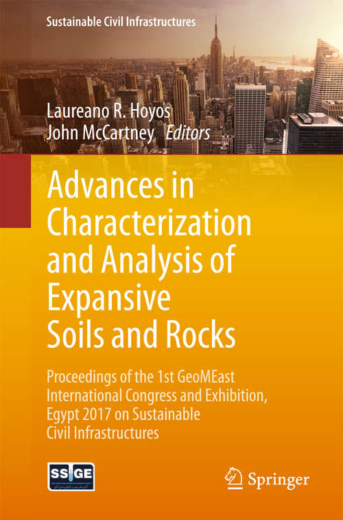 Advances in Characterization and Analysis of Expansive Soils and Rocks: Proceedings of the 1st GeoMEast International Congress and Exhibition, Egypt 2017 on Sustainable Civil Infrastructures (Sustainable Civil Infrastructures)