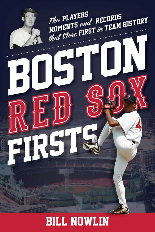Book cover of Boston Red Sox Firsts: The Players, Moments, and Records That Were First in Team History (Sports Team Firsts)