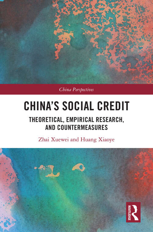 Book cover of China's Social Credit: Theoretical, Empirical Research, and Countermeasures (China Perspectives)
