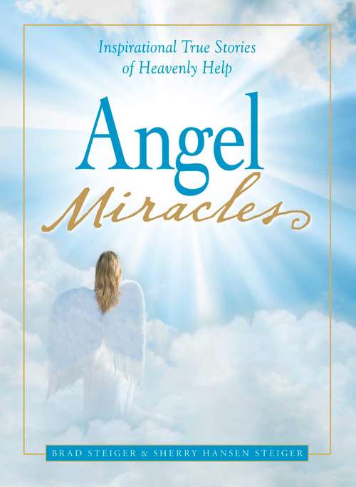 Book cover of Angel Miracles: Inspirational True Stories of Heavenly Help