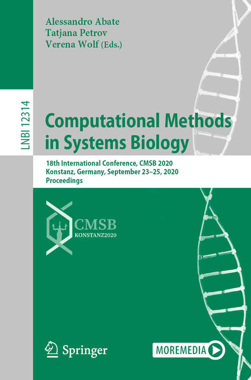 Book cover of Computational Methods in Systems Biology: 18th International Conference, CMSB 2020, Konstanz, Germany, September 23–25, 2020, Proceedings (1st ed. 2020) (Lecture Notes in Computer Science #12314)