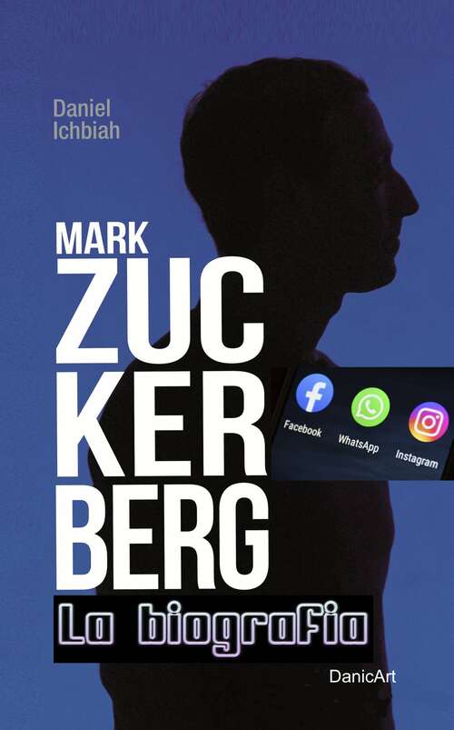 Book cover of Mark Zuckerberg: La biografia