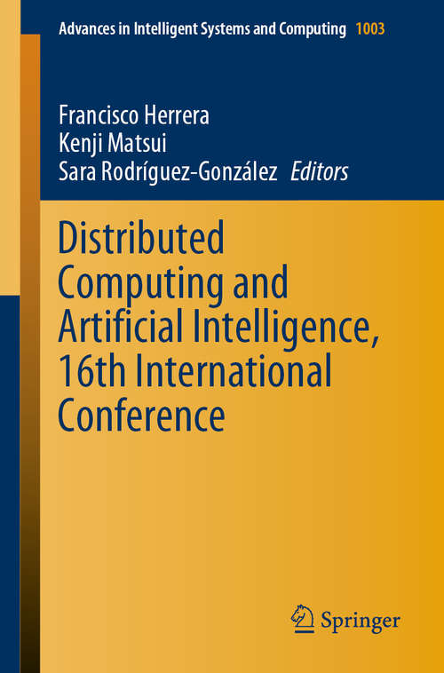 Book cover of Distributed Computing and Artificial Intelligence, 16th International Conference (1st ed. 2020) (Advances in Intelligent Systems and Computing #1003)