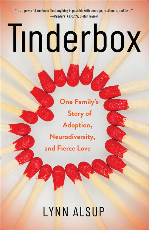 Book cover of Tinderbox: One Family's Story of Adoption, Neurodiversity, and Fierce Love