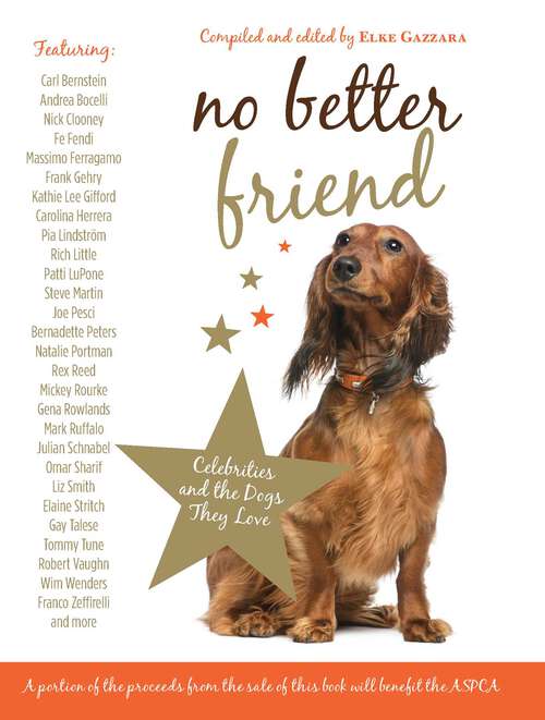 Book cover of No Better Friend: Celebrities and the Dogs They Love