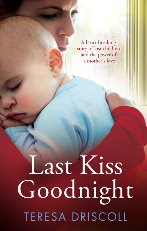Book cover of Last Kiss Goodnight: A heart-breaking story of lost children and the power of a mother's love