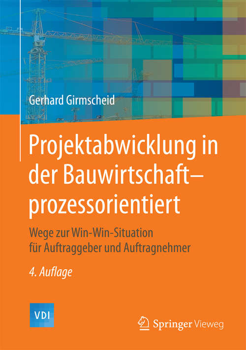 Book cover of Projektabwicklung in der Bauwirtschaft - prozessorientiert