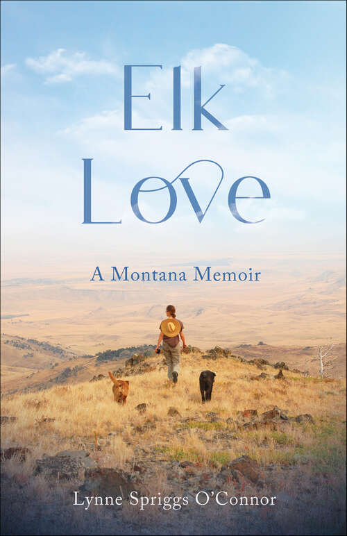Book cover of Elk Love: A Montana Memoir