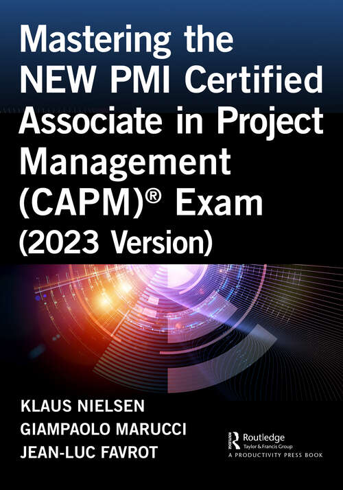 Book cover of Mastering the NEW PMI Certified Associate in Project Management (CAPM)® Exam (2023 Version)
