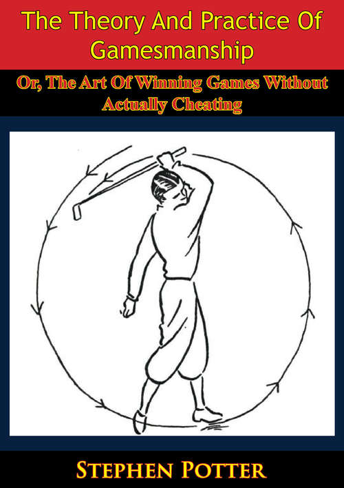 Book cover of The Theory And Practice Of Gamesmanship; Or, The Art Of Winning Games Without Actually Cheating