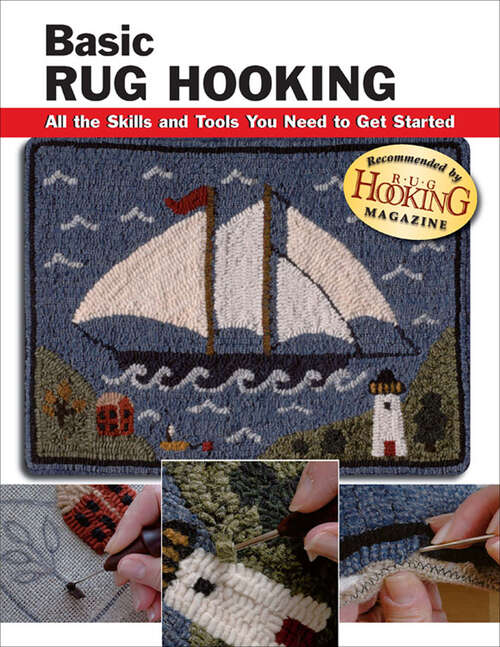 Book cover of Basic Rug Hooking: All the Skills and Tools You Need to Get Started (How To Basics)