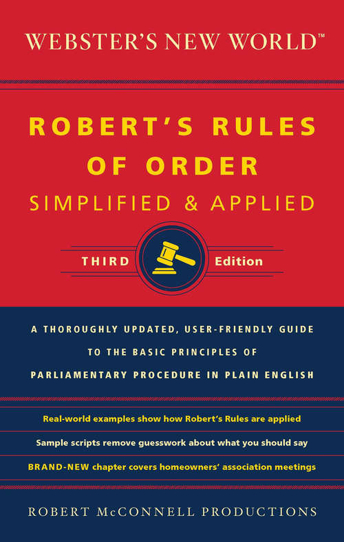 Webster's New World Robert's Rules of Order Simplified and Applied, Third Edition: Simplified and Applied, Third Edition
