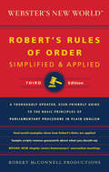 Webster's New World Robert's Rules of Order Simplified and Applied, Third Edition: Simplified and Applied, Third Edition (Webster's New World)
