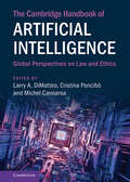 The Cambridge Handbook of Artificial Intelligence: Global Perspectives on Law and Ethics (Cambridge Law Handbooks)