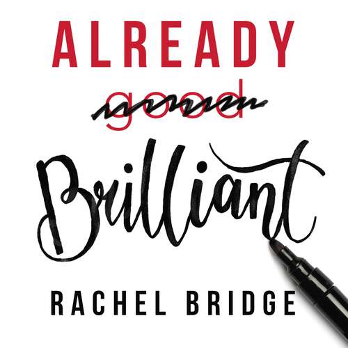 Book cover of Already Brilliant: Play to Your Strengths in Work and Life