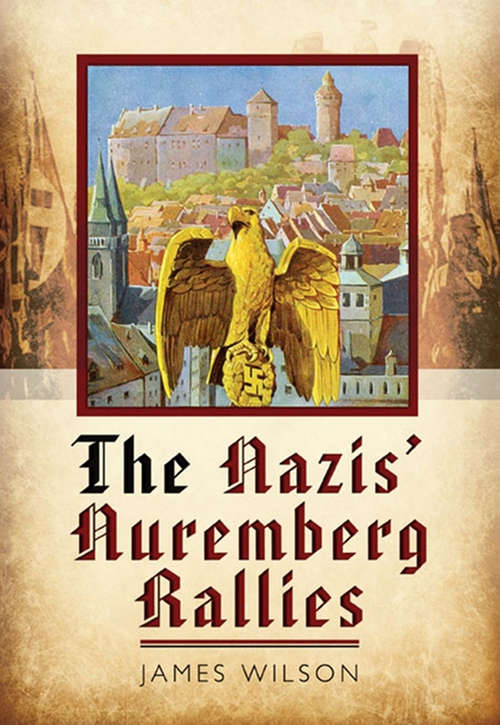 The Nazis Nuremberg Rallies