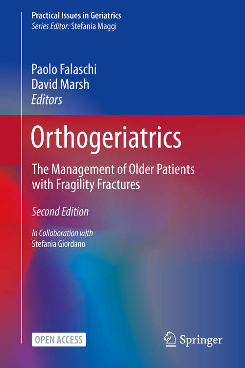 Orthogeriatrics: The Management of Older Patients with Fragility Fractures (Practical Issues in Geriatrics)