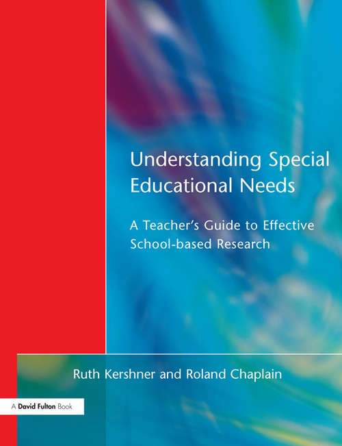 Book cover of Understanding Special Educational Needs: A Teacher's Guide to Effective School Based Research