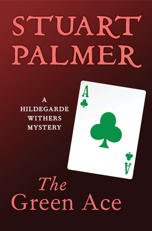 Book cover of The Green Ace (The Hildegarde Withers Mysteries #11)