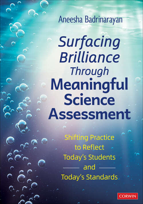 Book cover of Surfacing Brilliance Through Meaningful Science Assessment: Shifting Practice to Reflect Today′s Students and Today′s Standards (1)