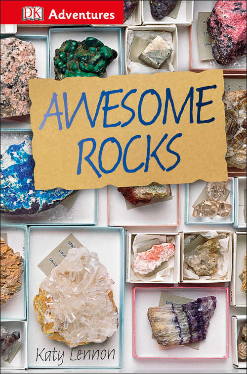 Book cover of DK Adventures: Awesome Rocks (DK Adventures)