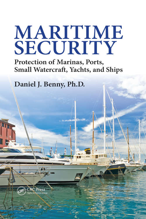 Book cover of Maritime Security: Protection of Marinas, Ports, Small Watercraft, Yachts, and Ships