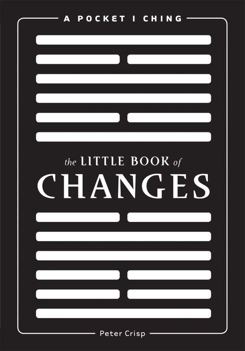 Book cover of The Little Book of Changes: A Pocket I-Ching