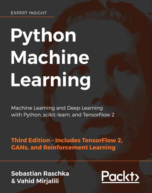 Book cover of Python Machine Learning: Machine Learning and Deep Learning with Python, scikit-learn, and TensorFlow 2, 3rd Edition (2)