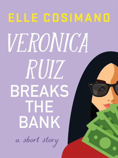 Book cover of Veronica Ruiz Breaks the Bank: A Short Story (The Finlay Donovan Series)