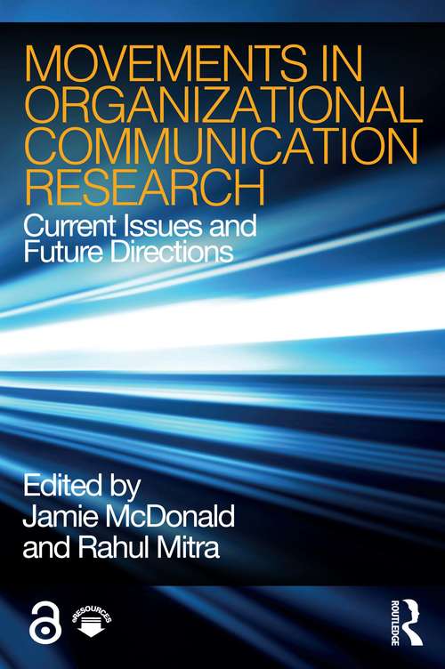Movements in Organizational Communication Research: Current Issues and Future Directions