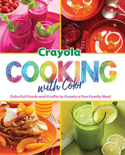 Book cover of Crayola: Cooking with Color