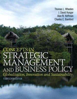 Concepts in Strategic Management and Business Policy: Globalization, Innovation and Sustainability