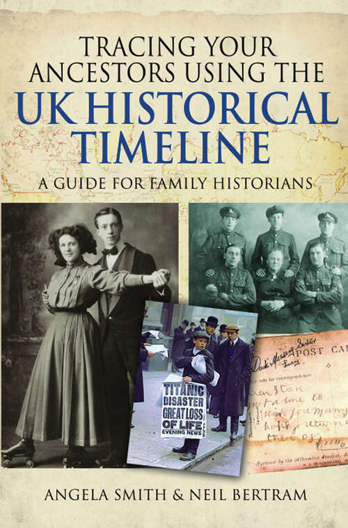 Tracing your Ancestors using the UK Historical Timeline: A Guide for Family Historians (Tracing Your Ancestors)