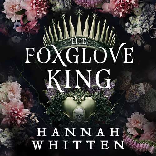 Book cover of The Foxglove King: The Sunday Times bestselling romantasy phenomenon (The Nightshade Crown)