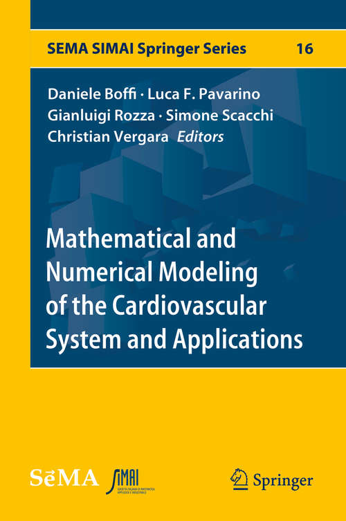 Mathematical and Numerical Modeling of the Cardiovascular System and Applications (SEMA SIMAI Springer Series #16)