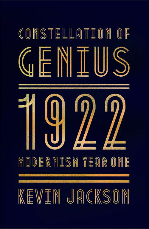 Book cover of Constellation of Genius: 1922, Modernism Year One