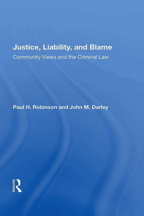 Book cover of Justice, Liability, And Blame: Community Views And The Criminal Law