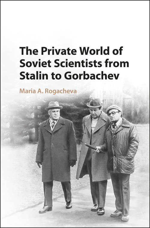 Book cover of The Private World of Soviet Scientists from Stalin to Gorbachev