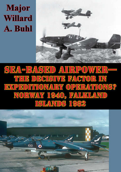 Book cover of Sea-Based Airpower—The Decisive Factor In Expeditionary Operations? Norway 1940, Falkland Islands 1982