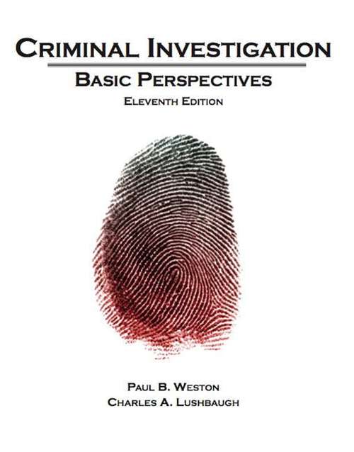 Criminal Investigation: Basic Perspectives (Eleventh Edition)