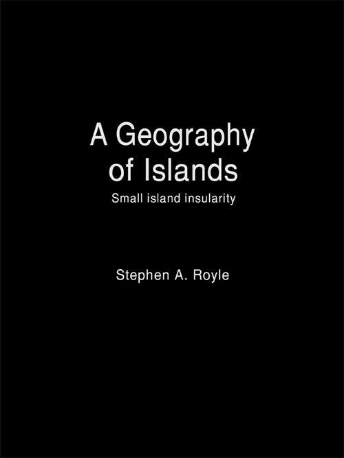 Book cover of Geography Of Islands (Routledge Studies In Human Geography Ser.: Vol. 1)
