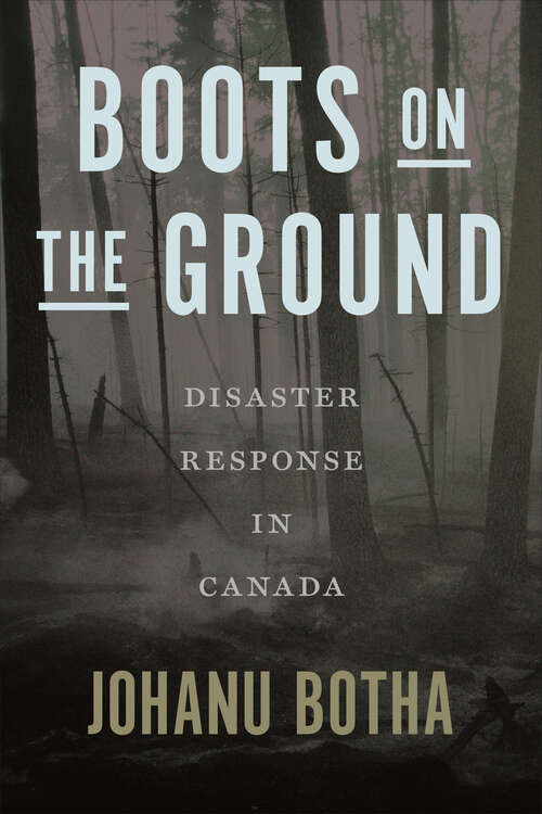 Book cover of Boots on the Ground: Disaster Response in Canada
