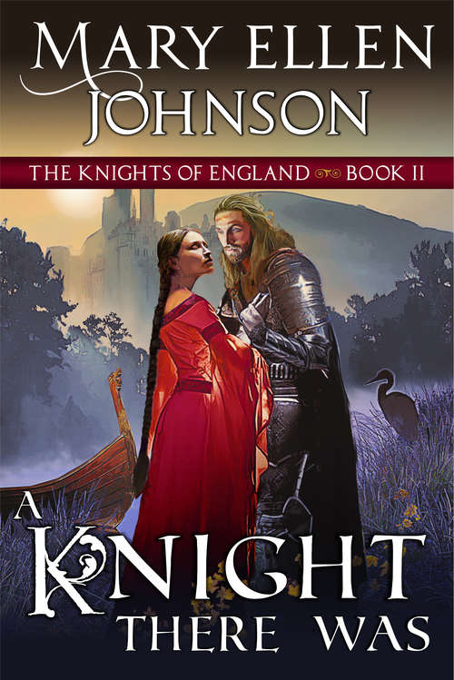 Book cover of A Knight There Was (The Knights of England Series, Book #2)