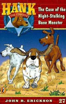 Book cover of The Case of the Night-Stalking Bone Monster (Hank the Cowdog Series, #27)