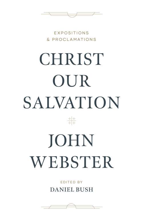 Book cover of Christ Our Salvation: Expositions and Proclamations