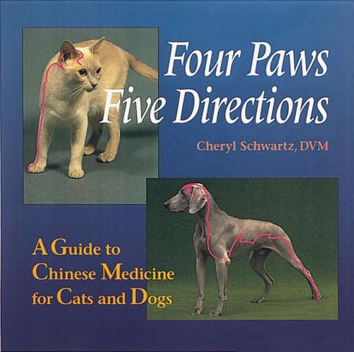 Book cover of Four Paws Five Directions: A Guide to Chinese Medicine for Cats and Dogs