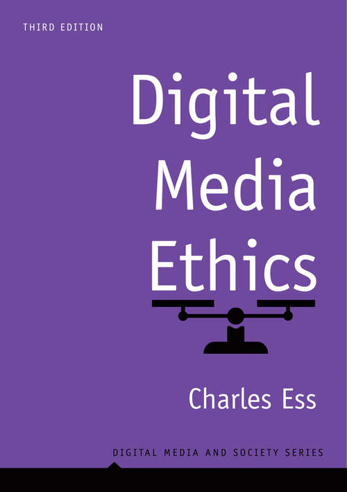 Digital Media Ethics (Digital Media and Society #103)