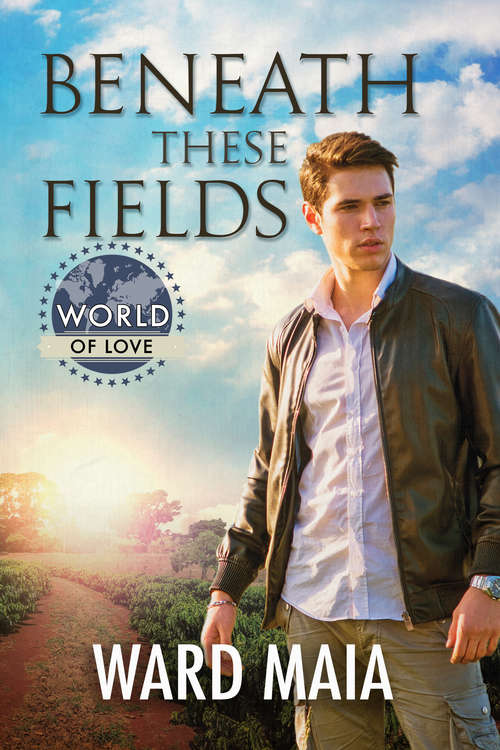 Book cover of Beneath These Fields (World of Love)