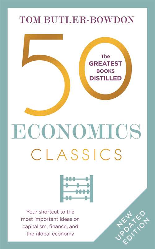 Book cover of 50 Economics Classics: Your shortcut to the most important ideas on capitalism, finance, and the global economy