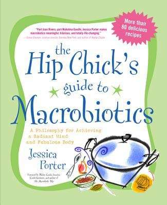 Book cover of The Hip Chick's Guide to Macrobiotics